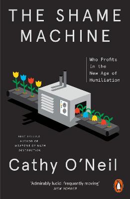 Shame Machine - Who Profits in the New Age of Humiliation