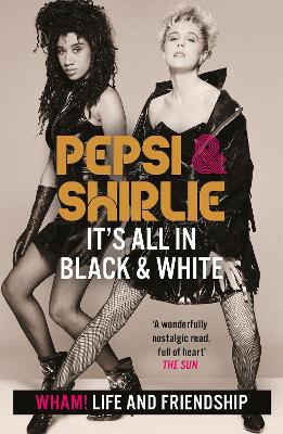 Pepsi And Shirlie - Its All in Black and White Wham! Life and Friendship