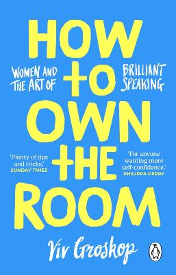How to Own the Room - Women and the Art of Brilliant Speaking