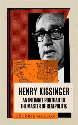 Henry Kissinger - An Intimate Portrait of the Master of Realpolitik ...