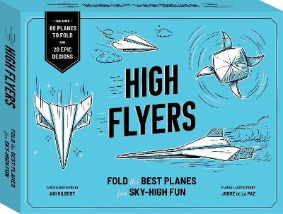 High Flyers – Fold the World’s Best Paper Planes