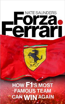 Forza Ferrari - How F1's Most Famous Team Can Win Again