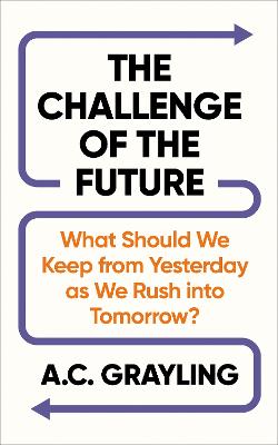 Challenge of the Future – What Should We Keep from Yesterday as We Rush into Tomorrow