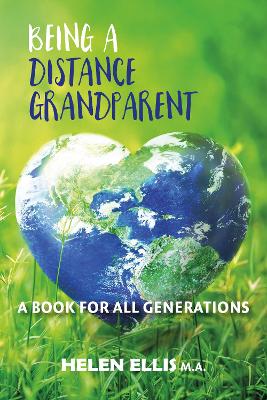 Being A Distance Grandparent - A Book for ALL Generations