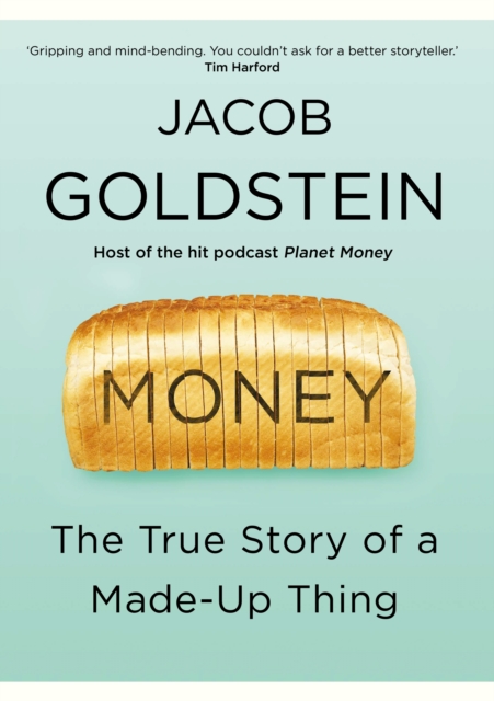 Money - The True Story of a Made-Up Thing