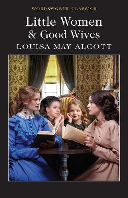 Little Women And Good Wives - Wordsworth Classics