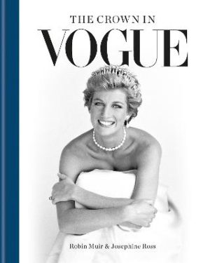 Crown In Vogue - Vogues 'special royal salute' To Queen Elizabeth II And The House Of Windsor