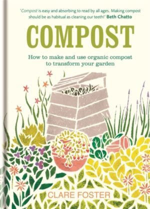 Compost - How To Make And Use Organic Compost  To Transform Your Garden