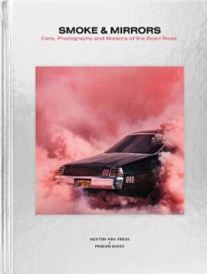 Smoke and Mirrors -  Cars Photography and Dreams of the Open Road