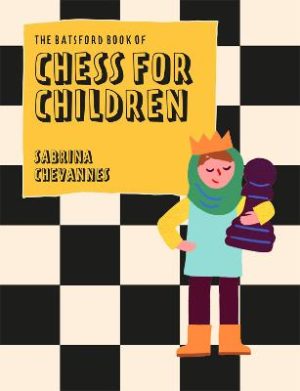 Batsford Book of Chess for Children - New Edition