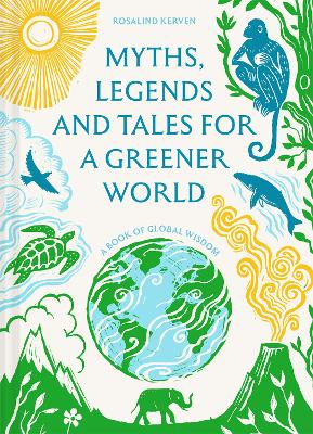 Myths Legends and Tales for a Greener World - A book of global wisdom