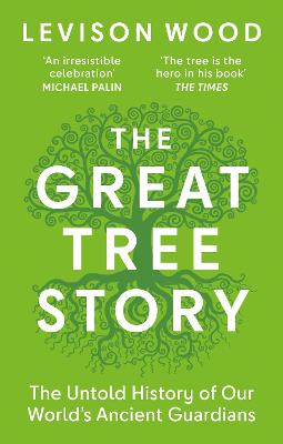 Great Tree Story - The Untold History of Our Worlds Ancient Guardians