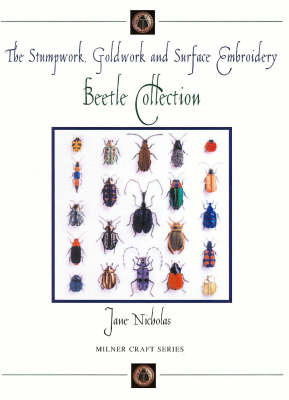 Stumpwork Goldwork And Surface Embroidery Beetle Collection