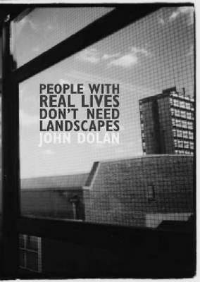 People With Real Lives Don`t Need Landscapes