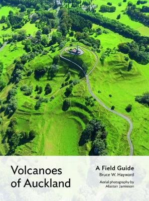Volcanoes Of Auckland - A Field Guide