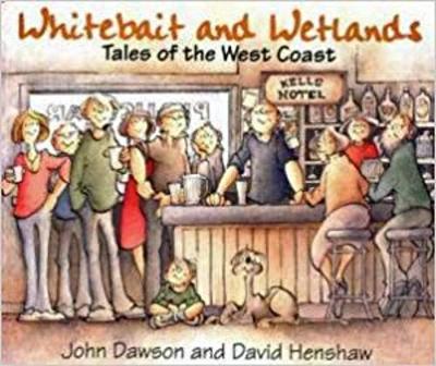 Whitebait And Wetlands Tales Of The West Coast