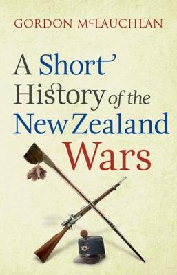 Short History Of The New Zealand Wars