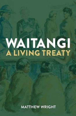 Waitangi - A Living Treaty