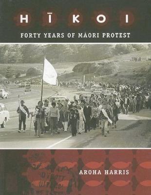 Hikoi - Forty Years Of Maori Protest