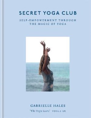 Secret Yoga Club - Self Empowerment Through The Magic Of Yoga
