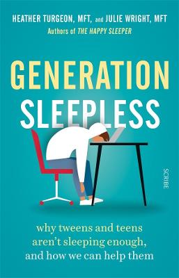 Generation Sleepless   why tweens and teens aren't sleeping enough and how we can help them