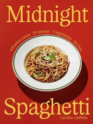 Midnight Spaghetti - Effortless Pasta - 20 Minutes 5 Ingredients No Fuss