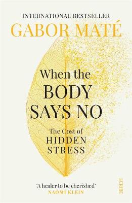 When The Body Says No - The Cost Of Hidden Stress