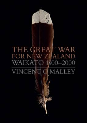 Great War For New Zealand - Waikato 1800 2000