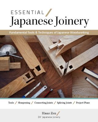 Essential Japanese Joinery - Fundamental Tools and Techniques of Japanese Woodworking