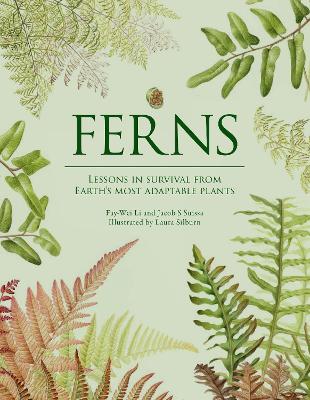 Ferns - Lessons In Survival From Earths Most Adaptable Plants