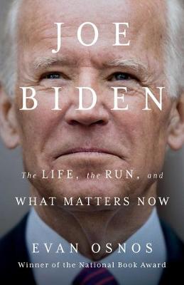 Joe Biden - The Life The Run And What Matters Now