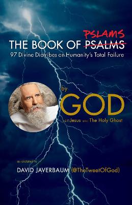 Book of Psalms - 97 Divine Diatribes on Humanity's Total Failure