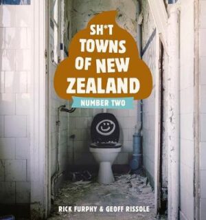 Sh*t Towns Of New Zealand - Number Two