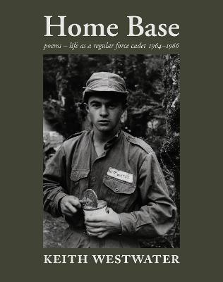 Home Base - Poems - Life As A Regular Force Cadet 1964-1966