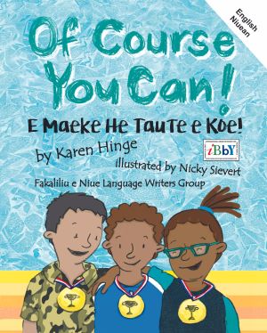Of Course You Can - E Maeke He Taute e Koe - English And Niuean