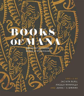 Books Of Mana - 180 Maori-Authored Books Of Significance