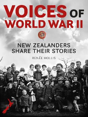 Voices Of World War II - New Zealanders Share Their Stories