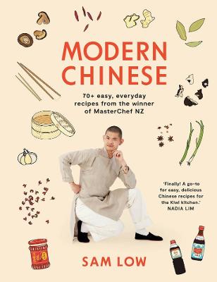 Modern Chinese - 70+ Easy Everyday Recipes From The Winner Of MasterChef NZ