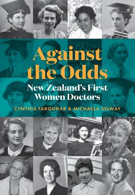 Against The Odds - New Zealands First Women Doctors