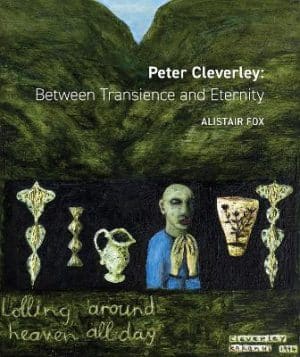 Peter Cleverley - Between Transience and Eternity