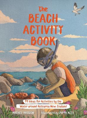 Beach Activity Book - 99 Ideas for Activities by the Water Around Aotearoa New Zealand