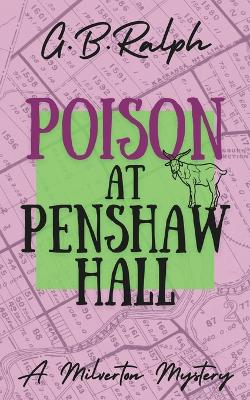 Poison at Penshaw Hall - 2 The Milverton Mysteries