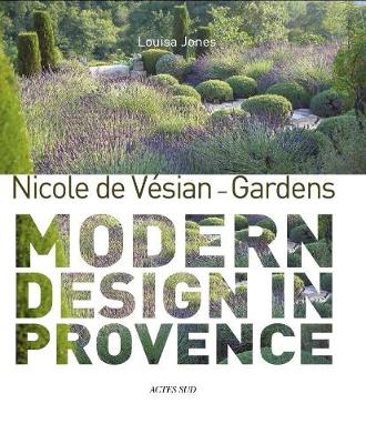 Nicole de Vesian - Gardens - Modern Design in Provence