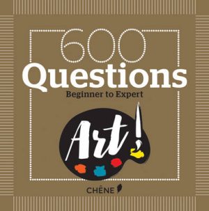 600 Questions on Art - Beginner to Expert