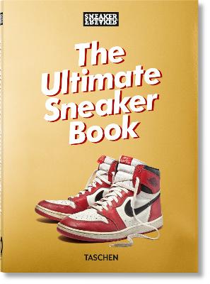 Sneaker Freaker - The Ultimate Sneaker Book 40th Ed.