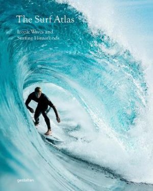 Surf Atlas -  Iconic Waves and Surfing Hinterlands Around the World