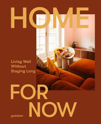 Home for Now - Living Well in Temporary Spaces