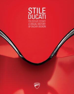 Stile Ducati - A Visual History Of Ducati Design