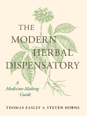 Modern Herbal Dispensatory - A Medicine-Making Guide